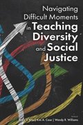 Navigating Difficult Moments in Teaching Diversity and Social Justice
