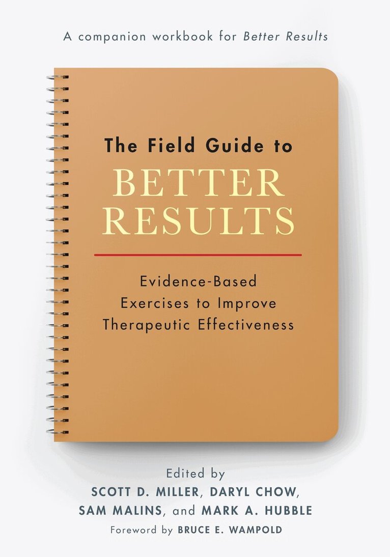 Scott D. Miller, Daryl Chow, Sam Malins, Mark A. Hubble - Field Guide to Better Results, Häftad