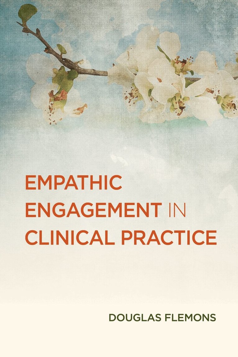 Douglas Flemons - Empathic Engagement in Clinical Practice, Häftad