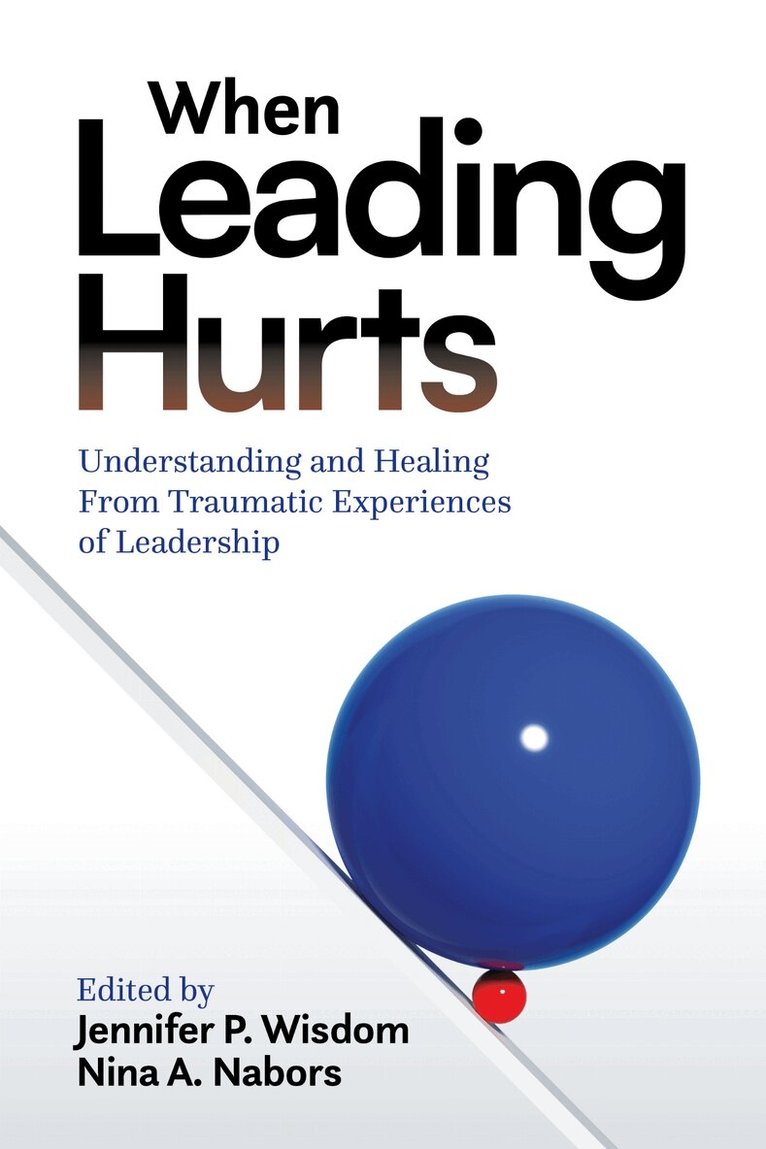 Jennifer P. Wisdom, Nina A. Nabors - When Leading Hurts, Häftad. Tillgänglighet: Kommande