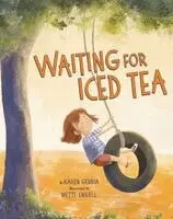 Waiting for Iced Tea: A Story about Savoring Slow Moments Together