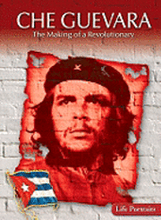 Samuel Willard Crompton - Che Guevara: The Making of a Revolutionary, Inbunden