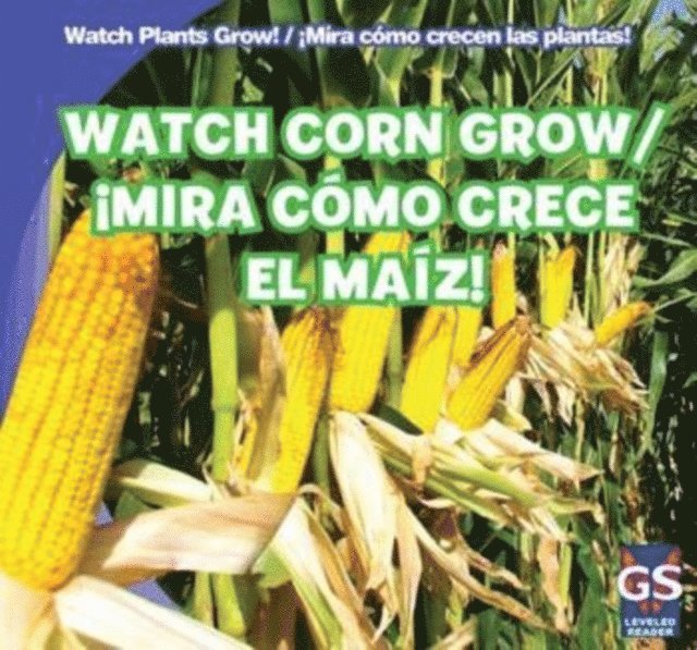 Kristen Rajczak Nelson - Watch Corn Grow / !Mira como crece el maiz!, E-bok