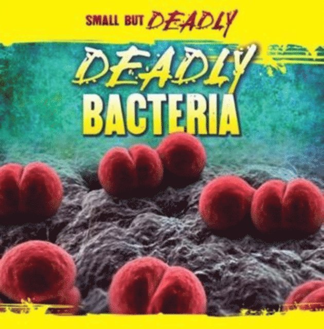 Greg Roza - Deadly Bacteria, E-bok