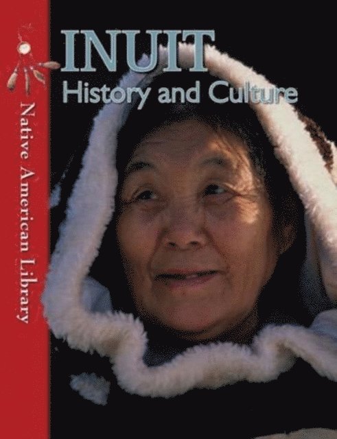 Helen Dwyer, Michael Burgan - Inuit History and Culture, E-bok