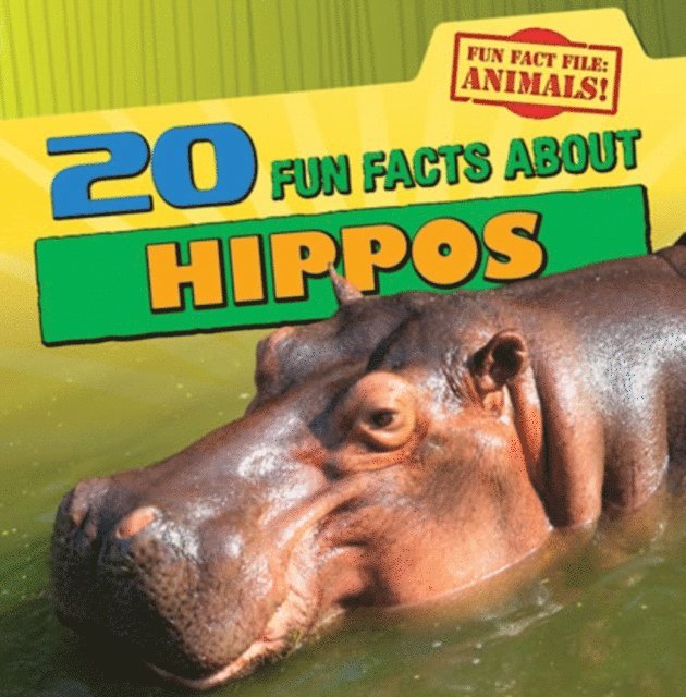 Therese M. Shea - 20 Fun Facts About Hippos, E-bok. Tillgänglighet: Lägg i varukorg