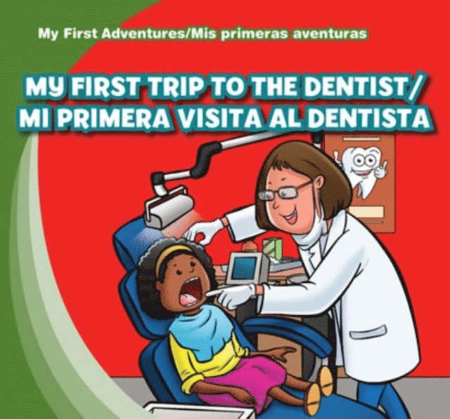 My First Trip to the Dentist / Mi primera visita al dentista
