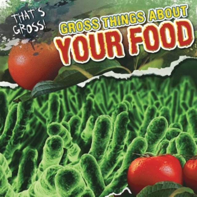 Maria Nelson - Gross Things About Your Food, E-bok. Tillgänglighet: Lägg i varukorg