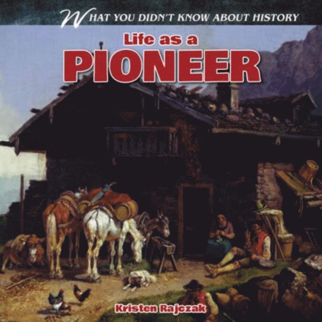 Kristen Rajczak Nelson - Life as a Pioneer, E-bok. Tillgänglighet: Lägg i varukorg