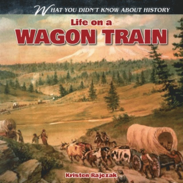 Life on a Wagon Train