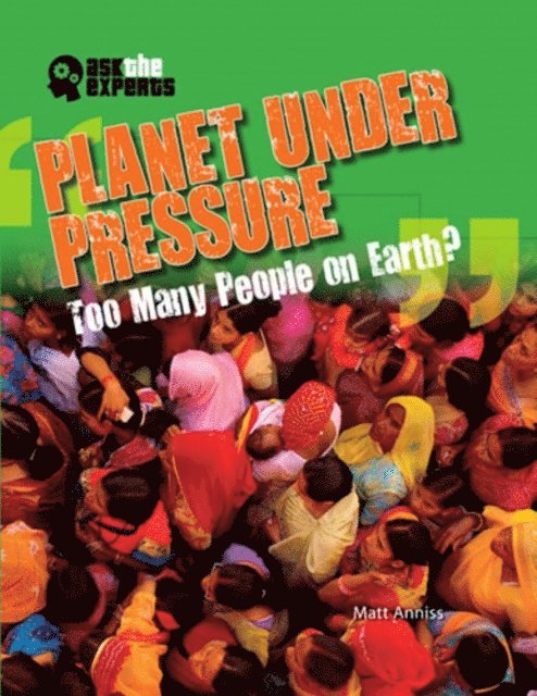 Matt Anniss - Planet Under Pressure: Too Many People on Earth?, E-bok