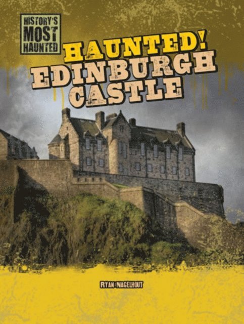 Ryan Nagelhout - Haunted! Edinburgh Castle, E-bok. Tillgänglighet: Lägg i varukorg