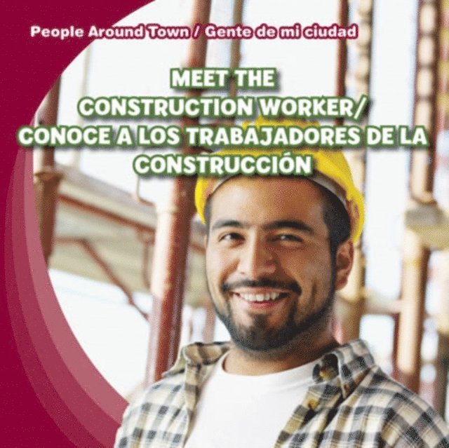 Joyce Jeffries - Meet the Construction Worker / Conoce a los trabajadores de la construccion, E-bok. Tillgänglighet: Lägg i varukorg