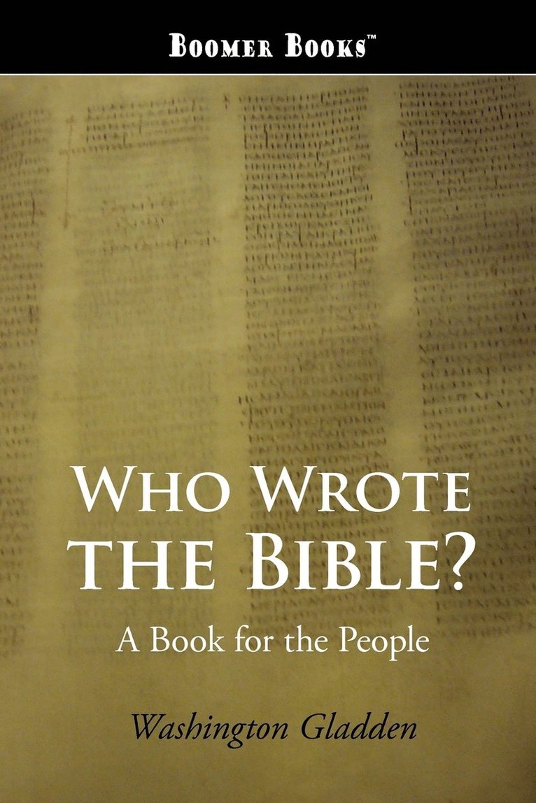 Washington Gladden - Who Wrote the Bible?, Häftad