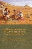 Bette Ann Christensen - The David Lennox and William Murdoch Family Histories, Inbunden. Tillgänglighet: Lägg i varukorg