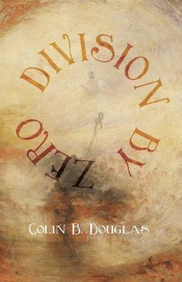 Colin B Douglas - Division by Zero, Häftad