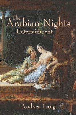 Andrew Lang - Arabian Nights Entertainments, Häftad