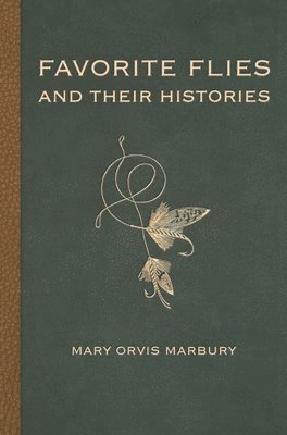 Mary Orvis Marbury - Favorite Flies and Their Histories, Inbunden. Tillgänglighet: Lägg i varukorg