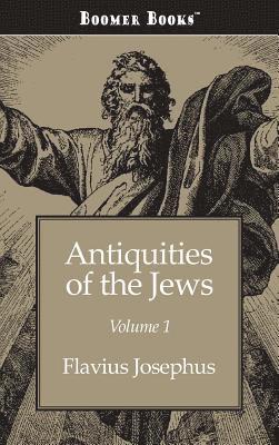 Flavius Josephus - Antiquities of the Jews Volume 1, Inbunden