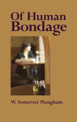 W. Somerset Maugham - Of Human Bondage, Inbunden