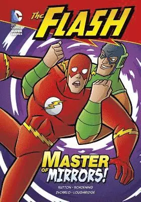 Laurie S. Sutton - The Flash: Master of Mirrors!, Inbunden