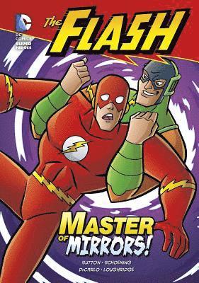 Laurie S. Sutton - The Flash: Master of Mirrors!, Inbunden
