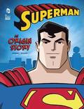Superman An Origin Story