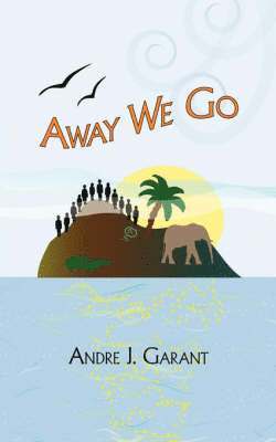 Andre J. Garant - Away We Go, Häftad. Tillgänglighet: Lägg i varukorg