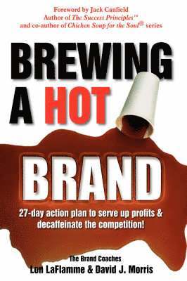 Lon LaFlamme, David J. Morris - Brewing a Hot Brand, Inbunden. Tillgänglighet: Lägg i varukorg