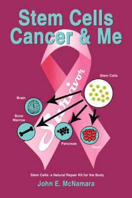 John E. McNamara - Stem Cells Cancer and Me, Häftad
