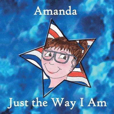 Amanda, Just the Way I am
