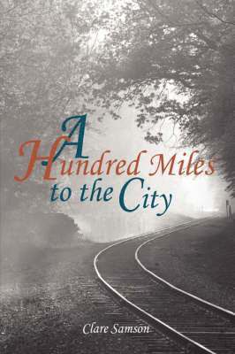 Clare Samson - Hundred Miles to the City, Häftad
