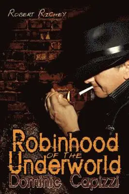 Robert Richey - Robinhood of the Underworld, Häftad. Tillgänglighet: Lägg i varukorg
