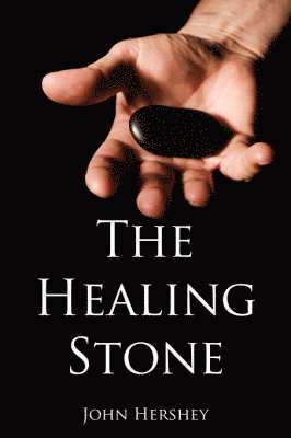 John Hershey - Healing Stone, Häftad