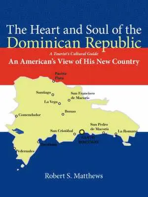 Robert S Matthews - Heart and Soul of the Dominican Republic, Häftad. Tillgänglighet: Lägg i varukorg