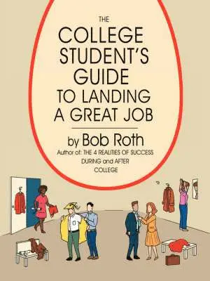 Bob Roth - College Student's Guide to Landing a Great Job, Häftad. Tillgänglighet: Lägg i varukorg