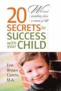 20 Secrets to Success with Your Child