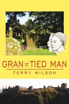 Terry Wilson - Gran and the Tied Man, Häftad