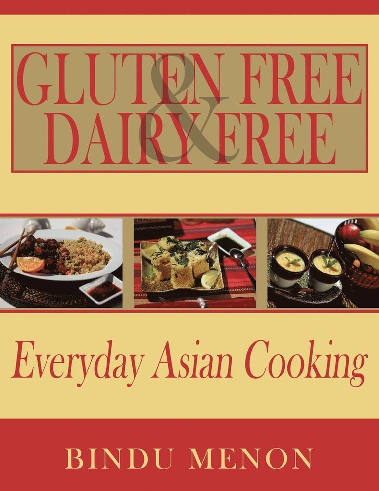 Bindu Menon - Gluten Free and Dairy Free Everyday Asian Cooking, Häftad