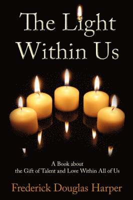 Frederick Douglas Harper - Light Within Us, Inbunden