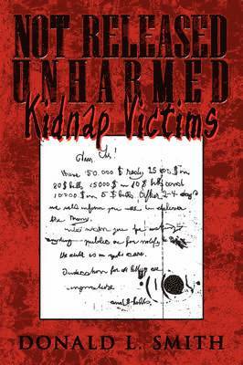 Donald L Smith - Not Released Unharmed, Häftad