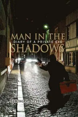 Thomas A. Phelan - Man in the Shadows. Tillgänglighet: Lägg i varukorg
