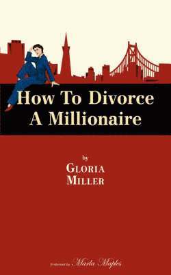 Gloria Miller - How to Divorce a Millionaire, Häftad