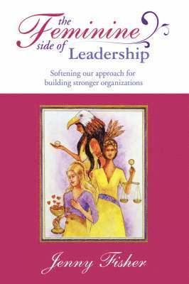 Jenny Fisher - Feminine Side of LEADERSHIP, Häftad