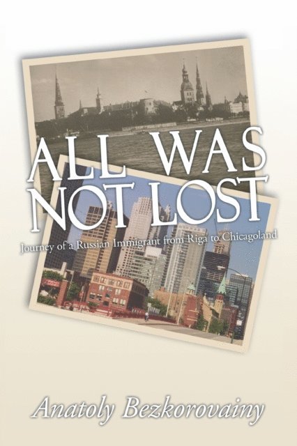 Anatoly Bezkorovainy - All Was Not Lost, E-bok