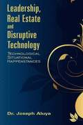 Leadership, Real Estate and Disruptive Technology