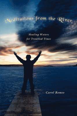 Carol Romeo - Meditations from the River, Häftad