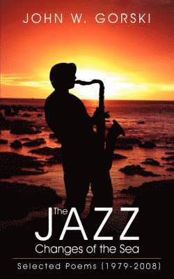John W. Gorski - Jazz Changes of the Sea, Häftad