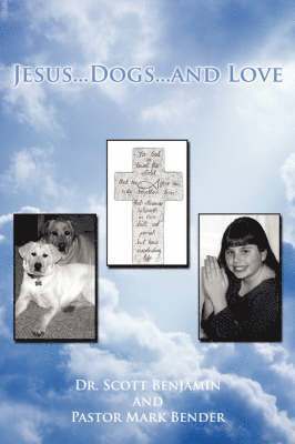 Scott Benjamin - Jesus...Dogs...and Love, Häftad. Tillgänglighet: Lägg i varukorg