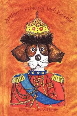 Lynn Amass-Hardy - Arthur - Prince of Jack Russels, Häftad. Tillgänglighet: Lägg i varukorg